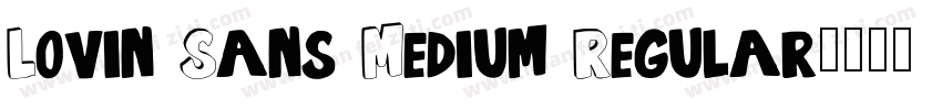 Lovin Sans Medium Regular字体转换